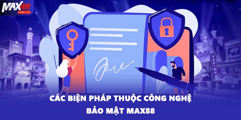 Các biện pháp thuộc công nghệ bảo mật MAX88