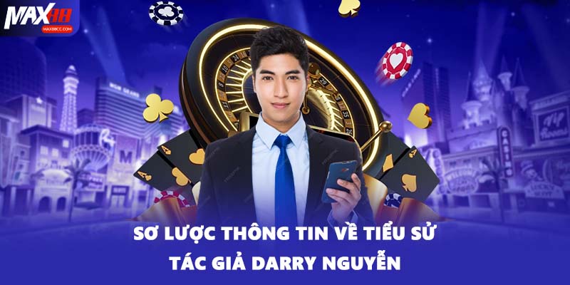 Sơ lược thông tin về tiểu sử tác giả Darry Nguyễn